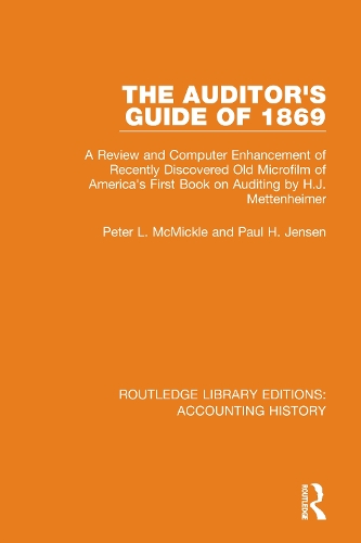 The Auditor's Guide of 1869: A Review and Computer Enhancement of Recently Discovered Old Microfilm of America's First Book on Auditing by H.J. Mettenheimer.