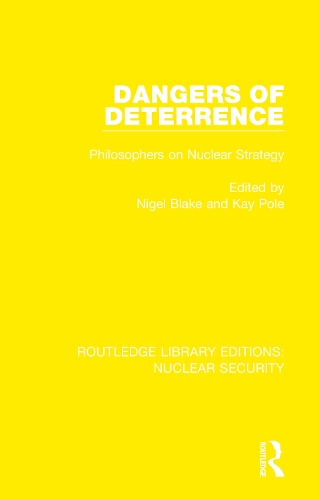 Dangers of Deterrence: Philosophers on Nuclear Strategy.