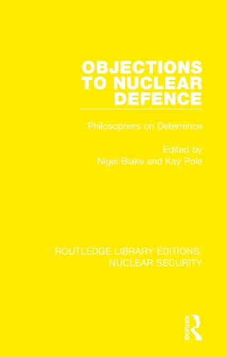 Objections to Nuclear Defence: Philosophers on Deterrence.