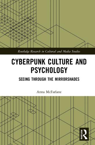 Cyberpunk Culture and Psychology: Seeing through the Mirrorshades.