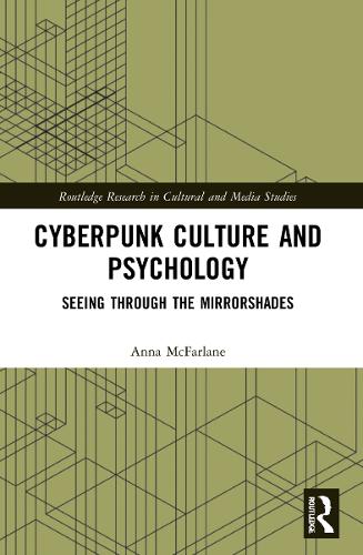 Cyberpunk Culture and Psychology: Seeing through the Mirrorshades.