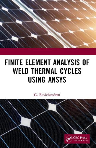Finite Element Analysis of Weld Thermal Cycles Using ANSYS.