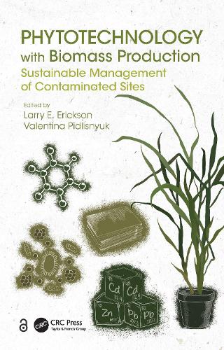 Phytotechnology with Biomass Production: Sustainable Management of Contaminated Sites.