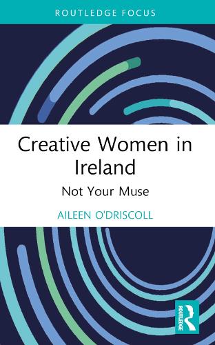 Creative Women in Ireland: Not Your Muse.