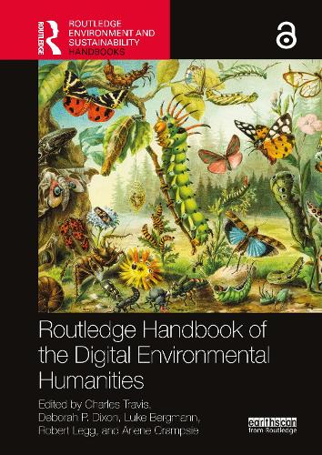 Routledge Handbook of the Digital Environmental Humanities.