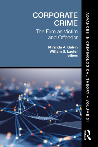 Corporate Crime: The Firm as Victim and Offender.