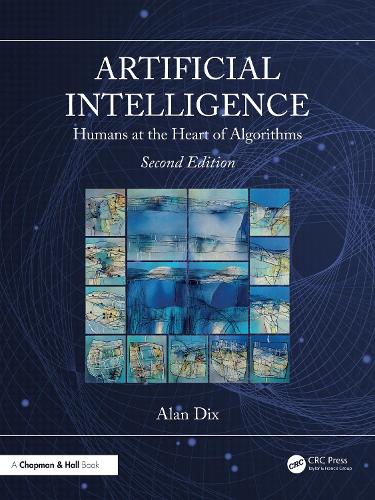 Artificial Intelligence: Humans at the Heart of Algorithms. 2nd edition