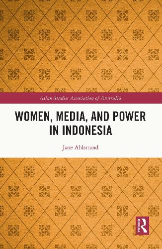 Women, Media, and Power in Indonesia.