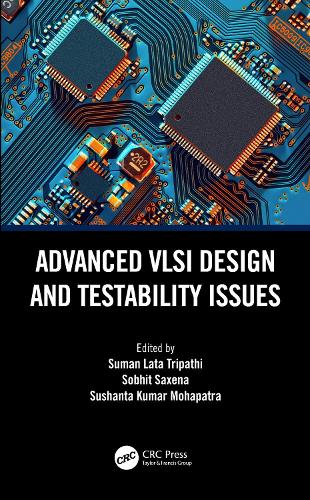 Advanced VLSI Design and Testability Issues.