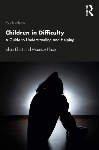 Children in Difficulty: A Guide to Understanding and Helping. 4th edition
