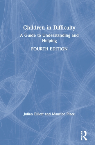 Children in Difficulty: A Guide to Understanding and Helping. 4th edition