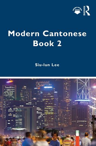 Modern Cantonese Book 2: A textbook for global learners.