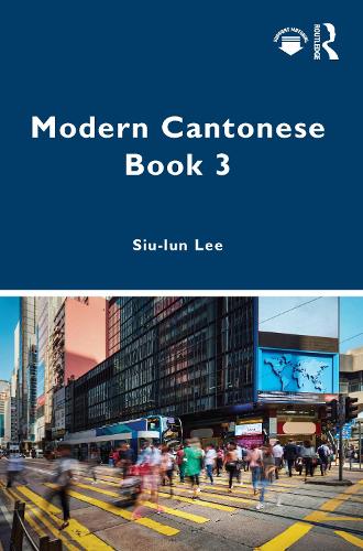 Modern Cantonese Book 3: A textbook for global learners.