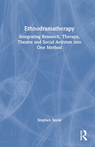 Ethnodramatherapy: Integrating Research, Therapy, Theatre and Social Activism into One Method.