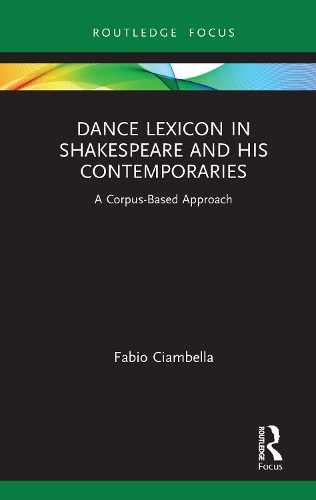 Dance Lexicon in Shakespeare and His Contemporaries: A Corpus Based Approach.