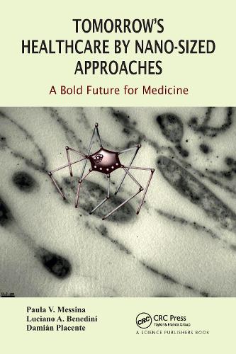 Tomorrow's Healthcare by Nano-sized Approaches: A Bold Future for Medicine.
