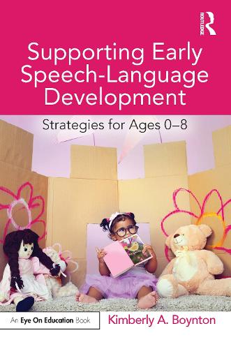 Supporting Early Speech-Language Development: Strategies for Ages 0-8.