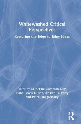 Whitewashed Critical Perspectives: Restoring the Edge to Edgy Ideas.