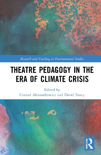 Theatre Pedagogy in the Era of Climate Crisis.