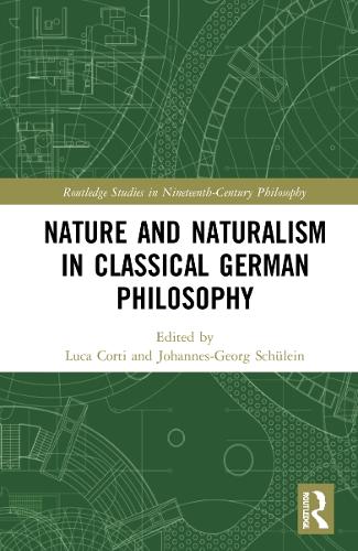 Nature and Naturalism in Classical German Philosophy.