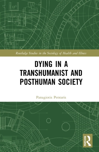 Dying in a Transhumanist and Posthuman Society.