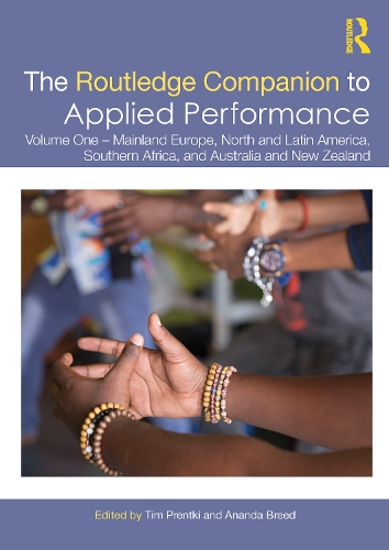 The Routledge Companion to Applied Performance: Volume One - Mainland Europe, North and Latin America, Southern Africa, and Australia and New Zealand.