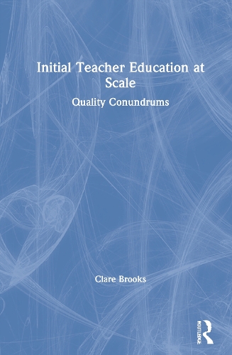Initial Teacher Education at Scale: Quality Conundrums.