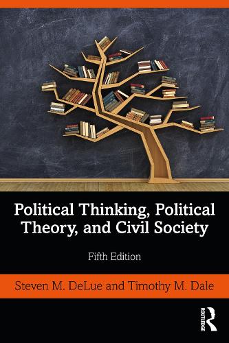 Political Thinking, Political Theory, and Civil Society. 5th edition
