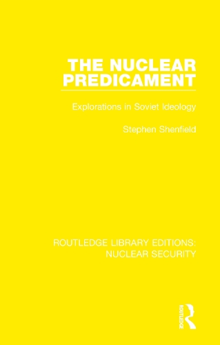 The Nuclear Predicament: Explorations in Soviet Ideology.