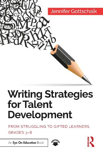 Writing Strategies for Talent Development: From Struggling to Gifted Learners, Grades 3-8.