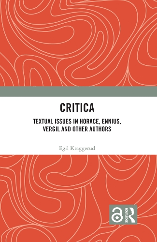 Critica: Textual Issues in Horace, Ennius, Vergil and Other Authors.