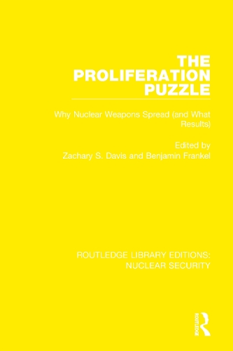 The Proliferation Puzzle: Why Nuclear Weapons Spread (and What Results).