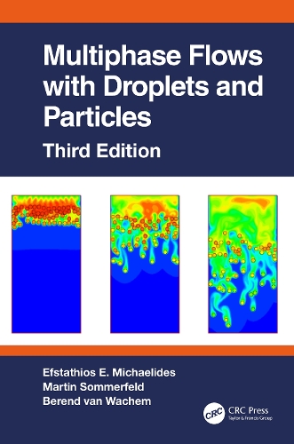 Multiphase Flows with Droplets and Particles, Third Edition. 3rd edition