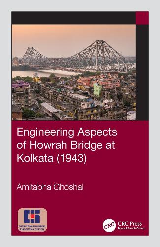 Engineering Aspects of Howrah Bridge at Kolkata (1943).
