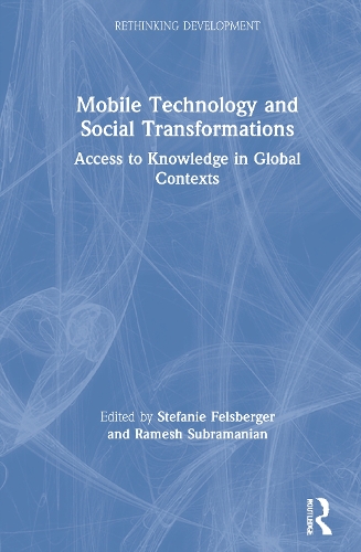 Mobile Technology and Social Transformations: Access to Knowledge in Global Contexts.
