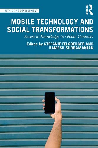 Mobile Technology and Social Transformations: Access to Knowledge in Global Contexts.