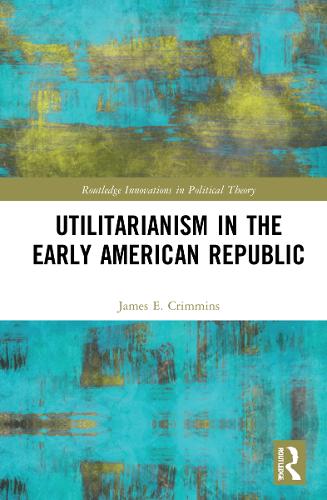 Utilitarianism in the Early American Republic.