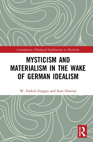 Mysticism and Materialism in the Wake of German Idealism.