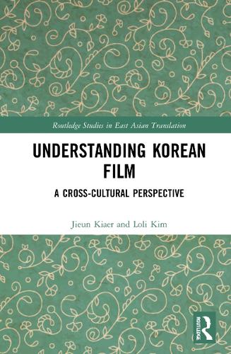 Understanding Korean Film: A Cross-Cultural Perspective.