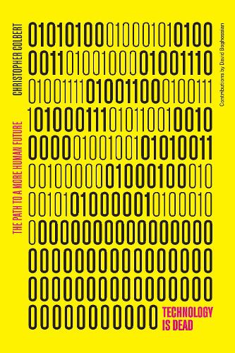 Technology is Dead: The Path to a More Human Future.
