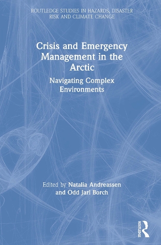 Crisis and Emergency Management in the Arctic: Navigating Complex Environments.