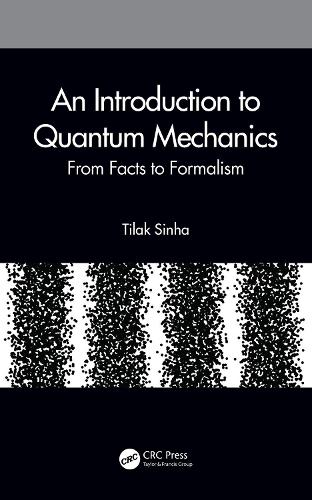 An Introduction to Quantum Mechanics: From Facts to Formalism.