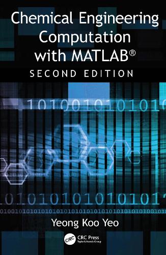 Chemical Engineering Computation with MATLAB (R). 2nd edition