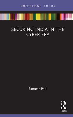 Securing India in the Cyber Era.