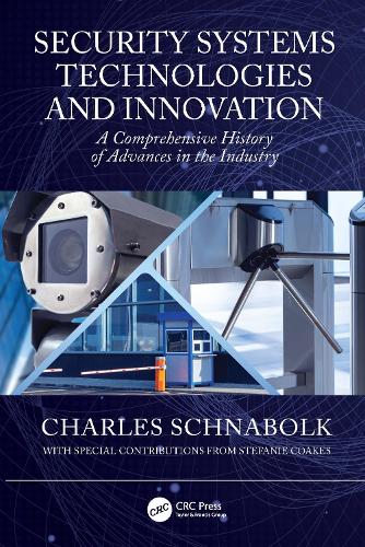 Security Systems Technologies and Innovation: A Comprehensive History of Advances in the Industry.