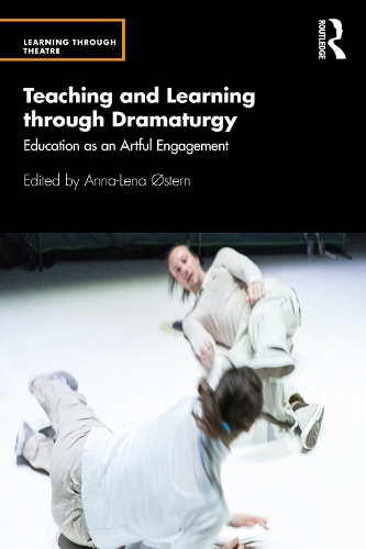 Teaching and Learning through Dramaturgy: Education as an Artful Engagement.