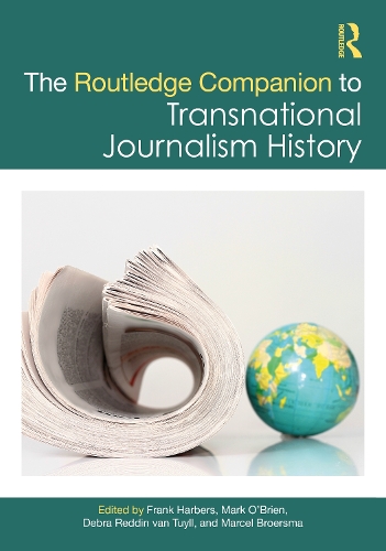 The Routledge Companion to Transnational Journalism History.