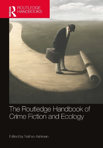 The Routledge Handbook of Crime Fiction and Ecology.