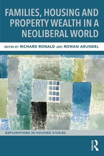 Families, Housing and Property Wealth in a Neoliberal World.