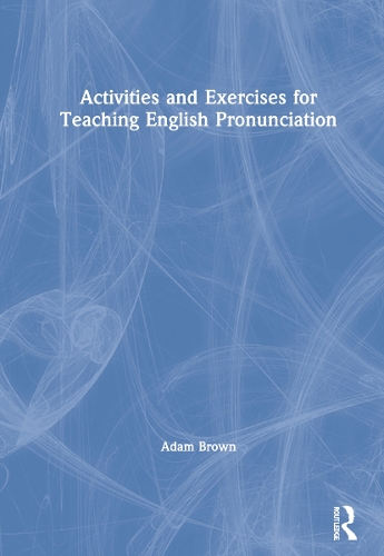 Activities and Exercises for Teaching English Pronunciation.